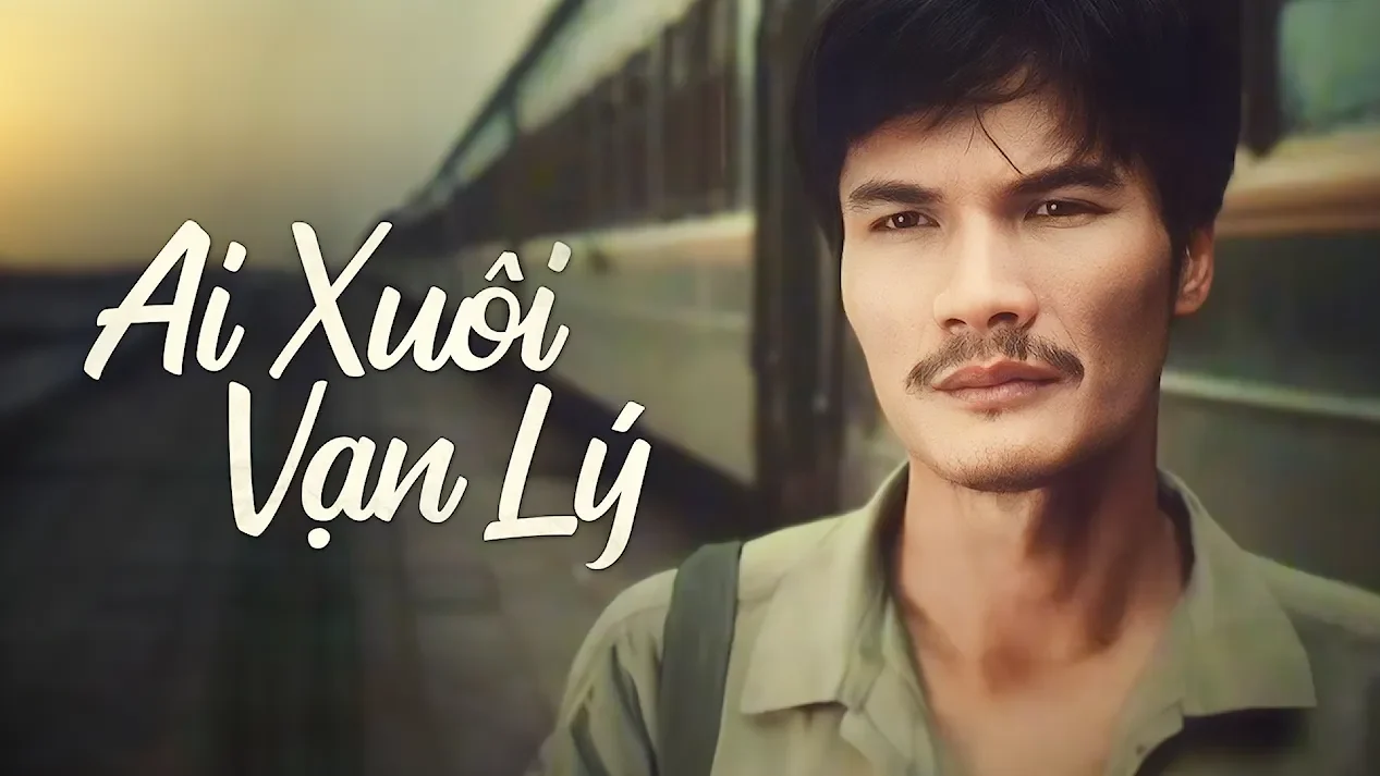 Ai xuôi vạn lý Full