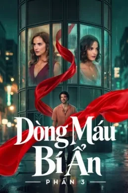 Dòng Máu Bí Ẩn (Phần 3)