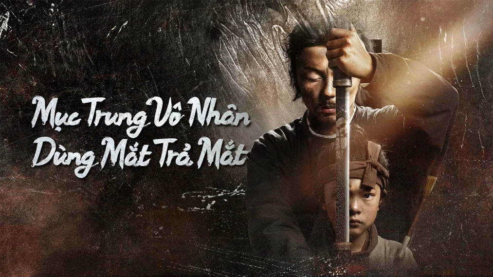Mục Trung Vô Nhân: Dùng Mắt Trả Mắt Full