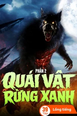 Quái Vật Rừng Xanh (Phần 2)